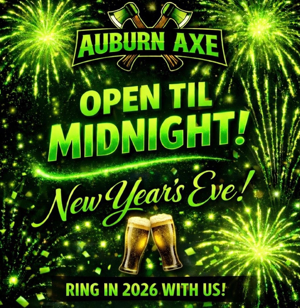 Throw axes or just come hang at the bar.
Grab a drink, bring your crew, and count down with us.

We&rsquo;re ringing in the New Year the right way.
Auburn Axe is OPEN TIL MIDNIGHT on New Year&rsquo;s Eve.

No cover. Good vibes. Stay as long as you wa