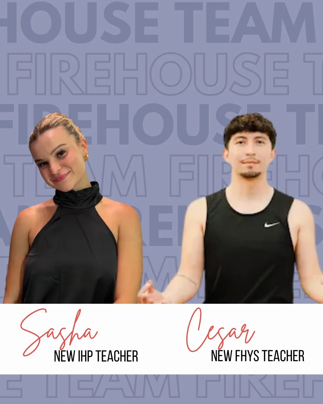 🚨 NEW TEACHERs ALERT 🚨

Sasha &rarr; IHP 🔥
Cesar &rarr; FHYS 💪

Consider this your sign to switch up your usual routine and come show our newest teachers some Firehouse love!