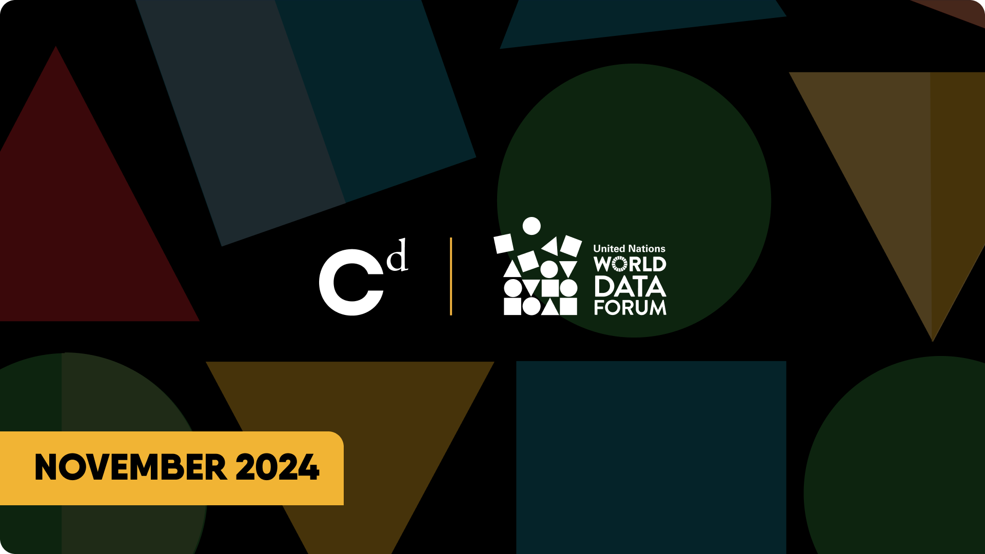 A digital graphic promoting the United Nations World Data Forum, scheduled for November 2024, with abstract geometric shapes in green, red, brown, and blue on a black background.