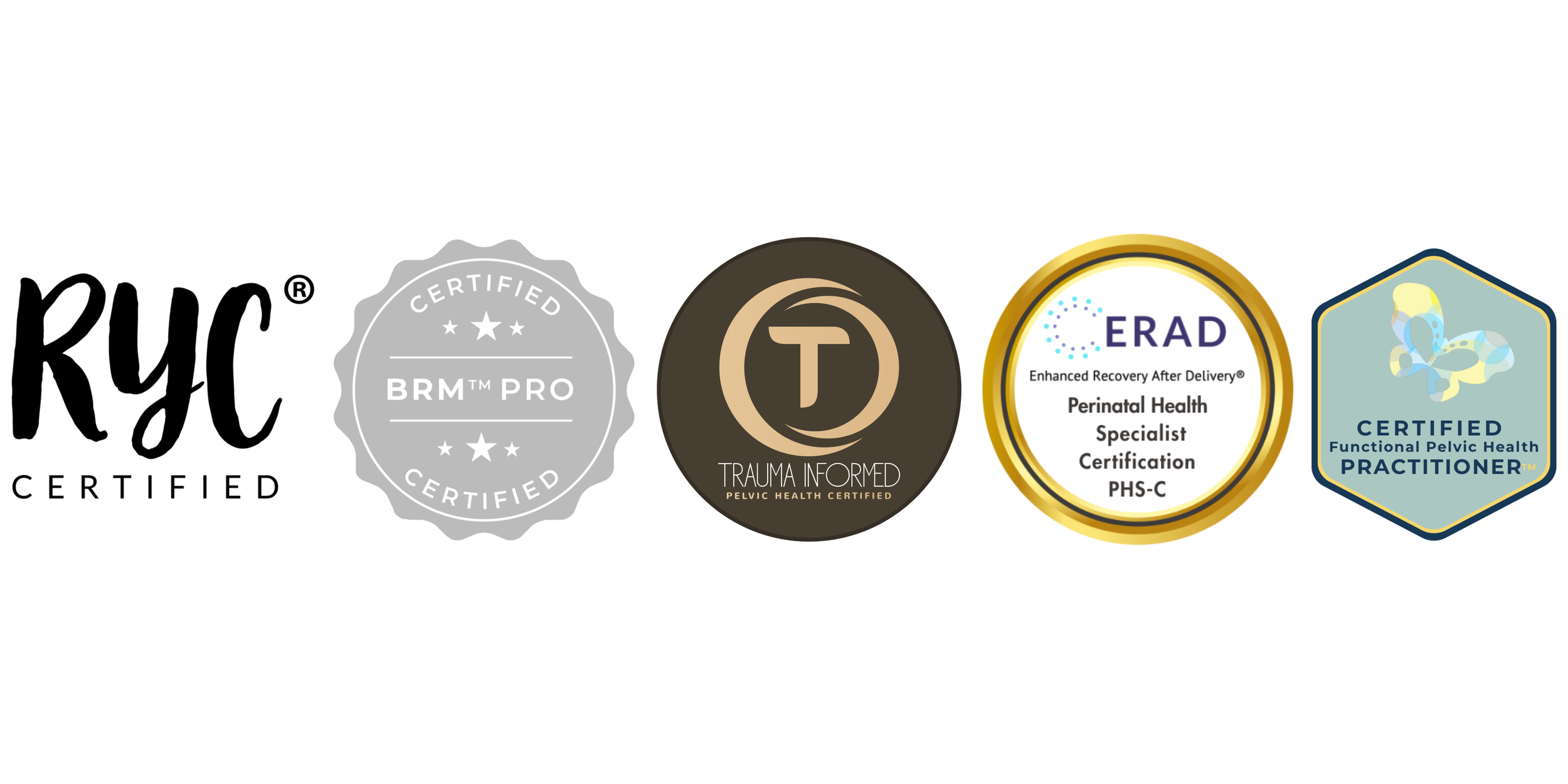 Certification badges for Restore Your Core (R), BRM (TM) Pro, Trauma Informed Pelvic Health, Enhanced Recovery After Delivery (R) Perinatal Health Specialist Certification PHS-C, and Certified Functional Pelvic Health Practitioner (TM)