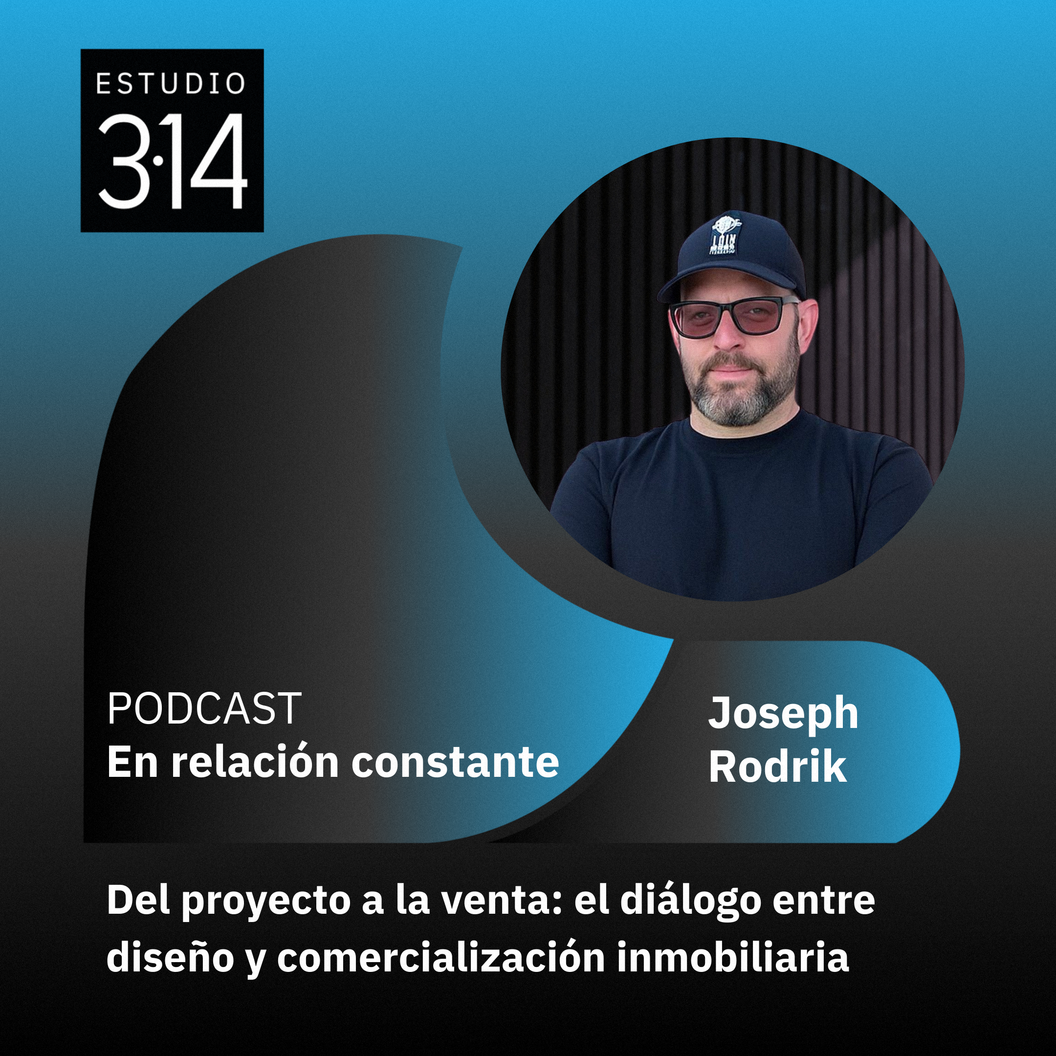 Del proyecto a la venta: el diálogo entre diseño y comercialización inmobiliaria con Joseph Rodrik