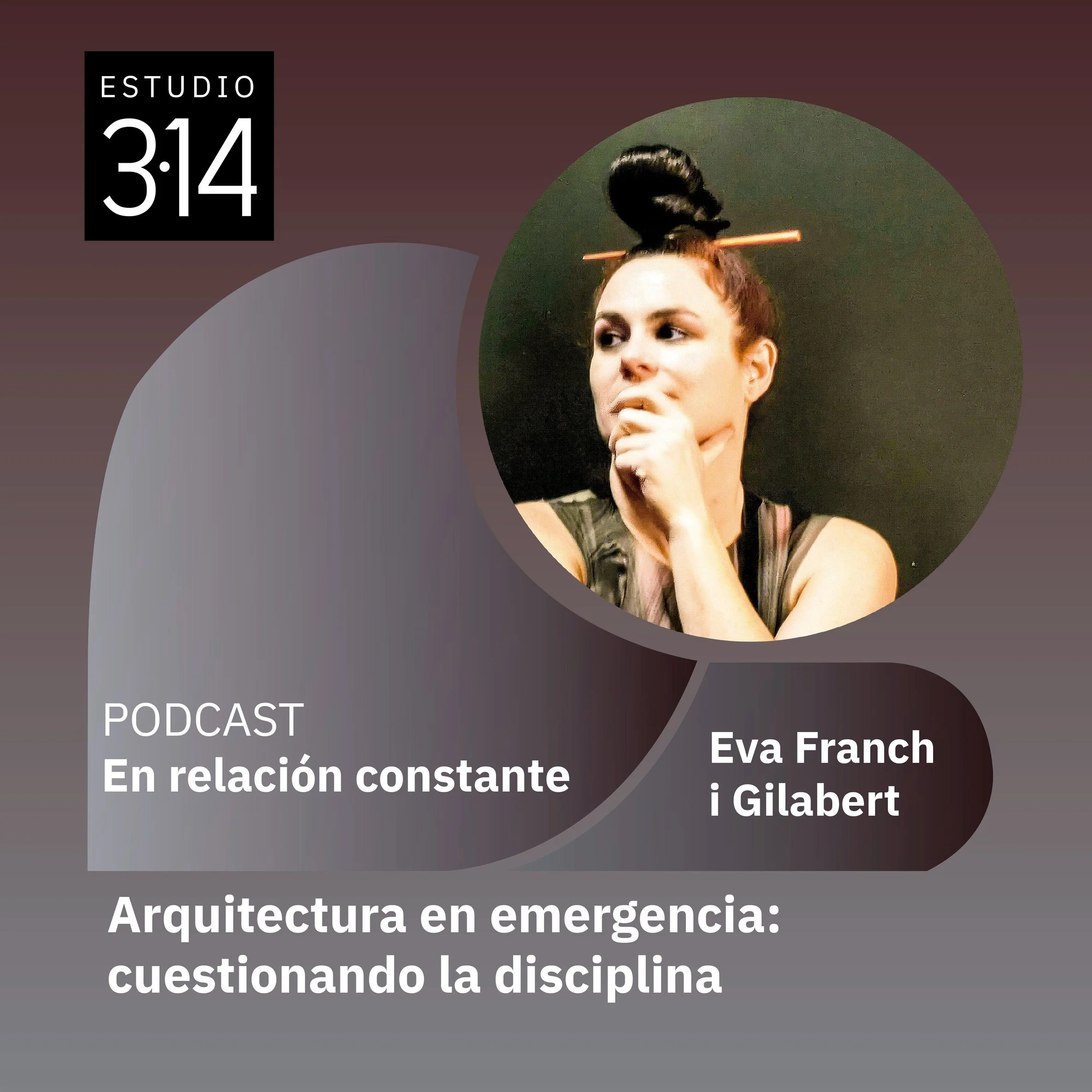 Arquitectura en emergencia: cuestionando la disciplina con Eva Franch i Gilabert
