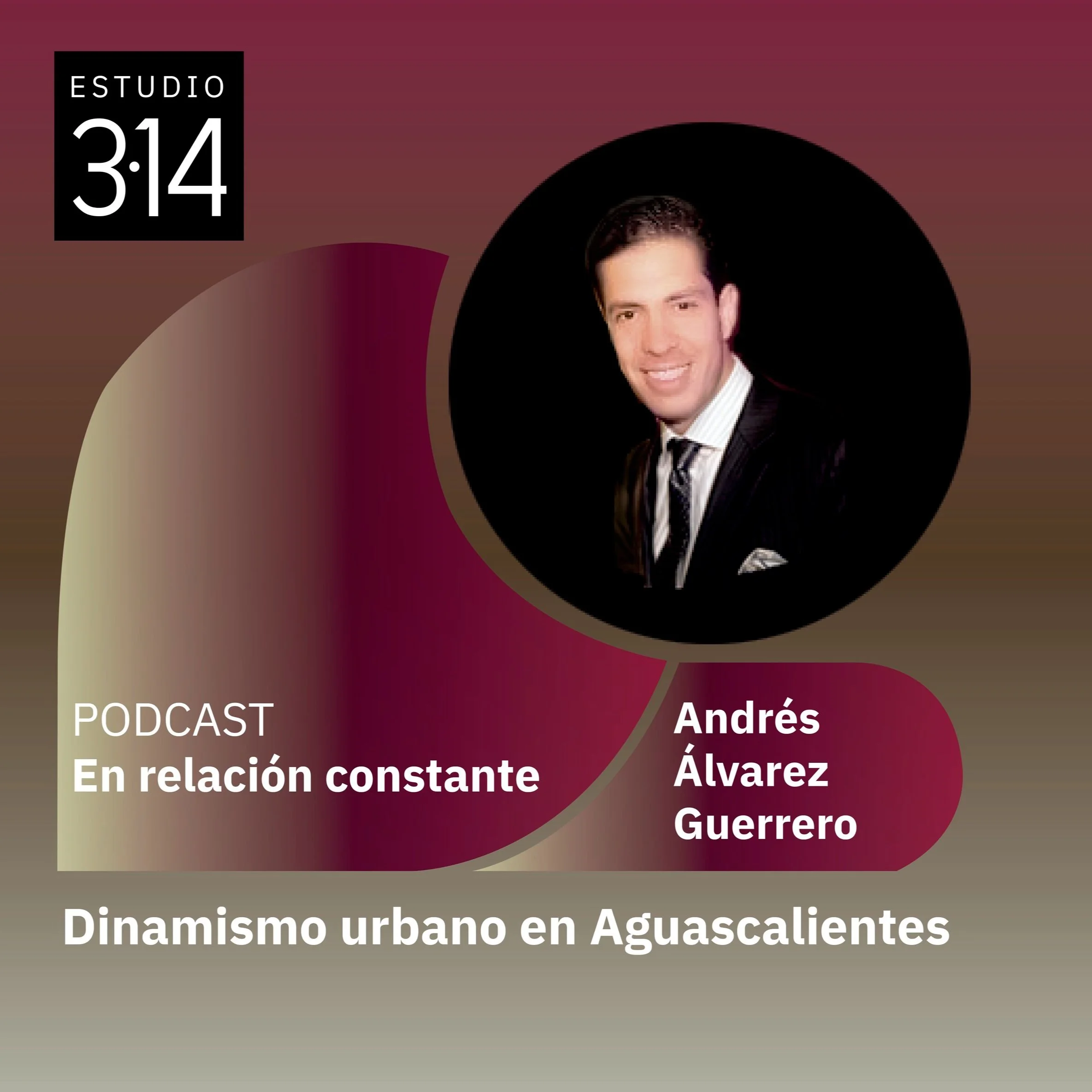 Dinamismo urbano en Aguascalientes con Andrés Álvarez Guerrero