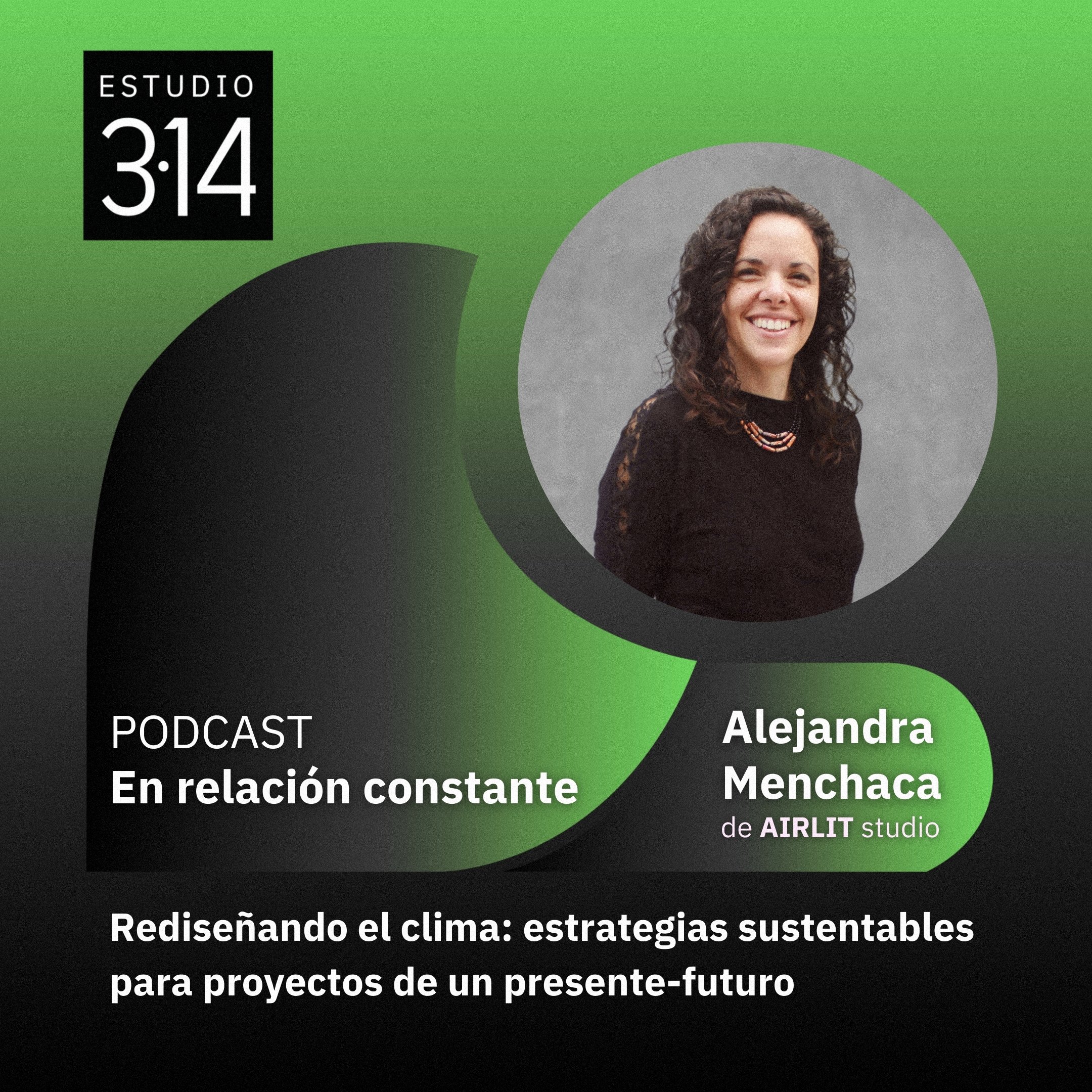 Rediseñando el clima: estrategias sustentables para proyectos de un presente-futuro con Alejandra Menchaca