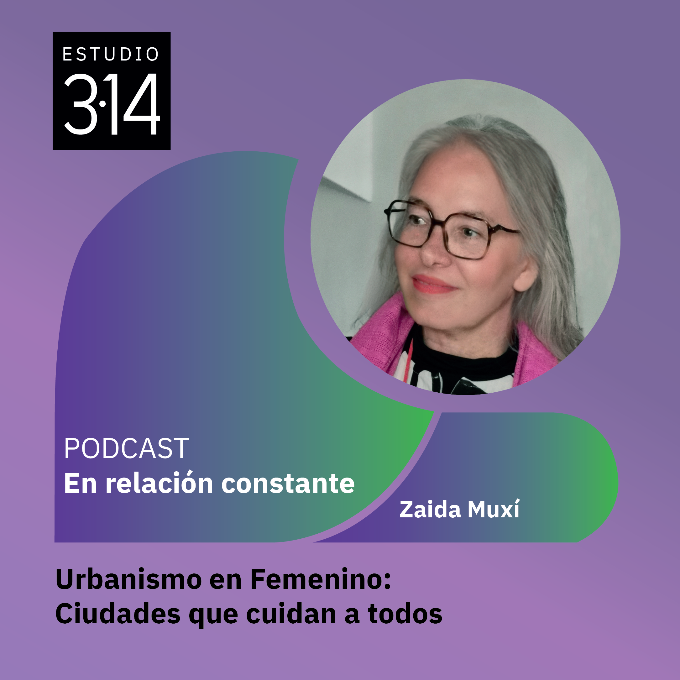 Urbanismo en Femenino: Ciudades que cuidan a todos con Zaida Muxi