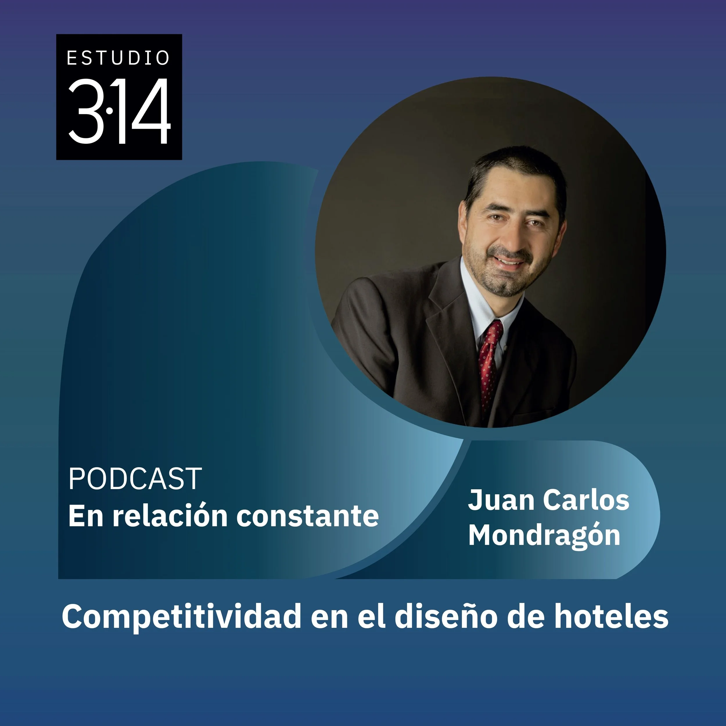 Competitividad en el diseño de hoteles con Juan Carlos Mondragón