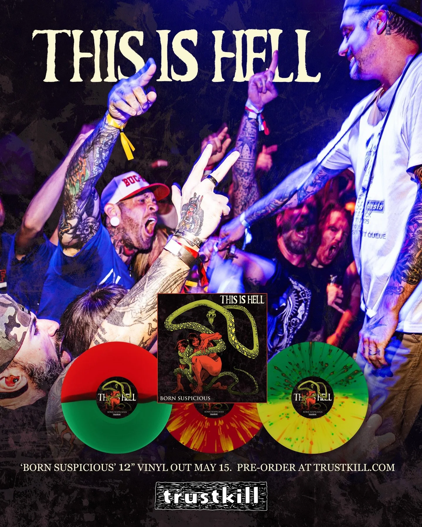 This Is Hell 🐍 &lsquo;Born Suspicious&rsquo; 12&rdquo; vinyl available for pre-order with new shirt at Trustkill.com

&lsquo;Born Suspicious&rsquo; 12&rdquo; colored vinyl features 5 new songs and a silkscreened B side

01 Higher Than God
02 Don&rsq