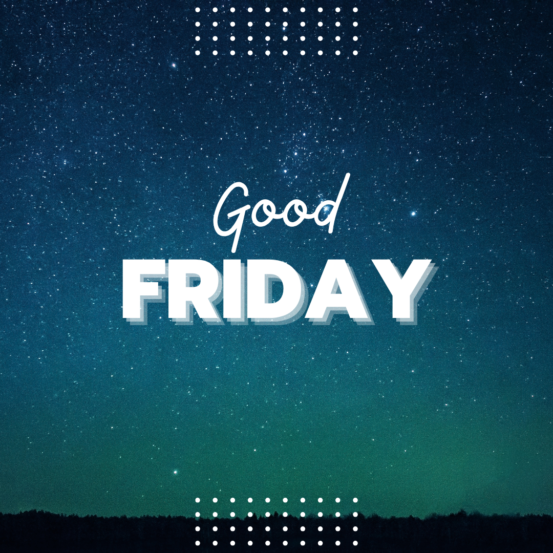 GOOD FRIDAY