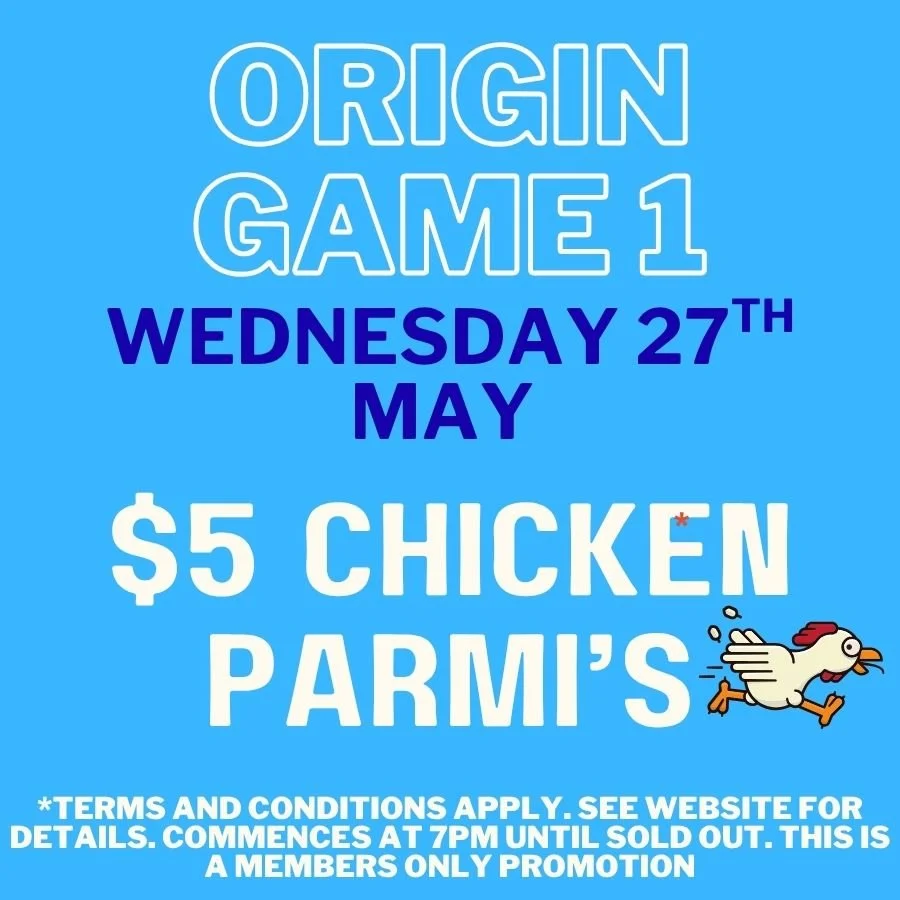 State of Origin Game 1 + $5 Chicken Parmi’s* I $20,000 Members Badge Draw I meat raffle i  Trivia POSTPONED