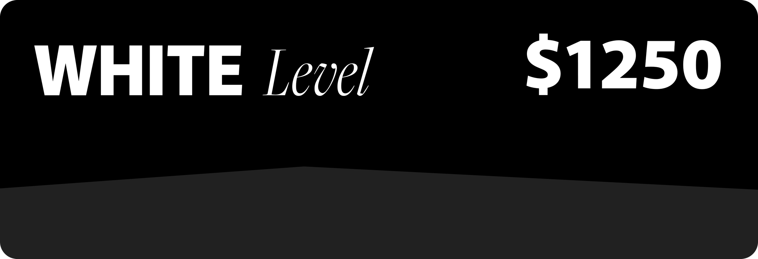 Sign displaying 'WHITE Level $1250' in white text on a black background.