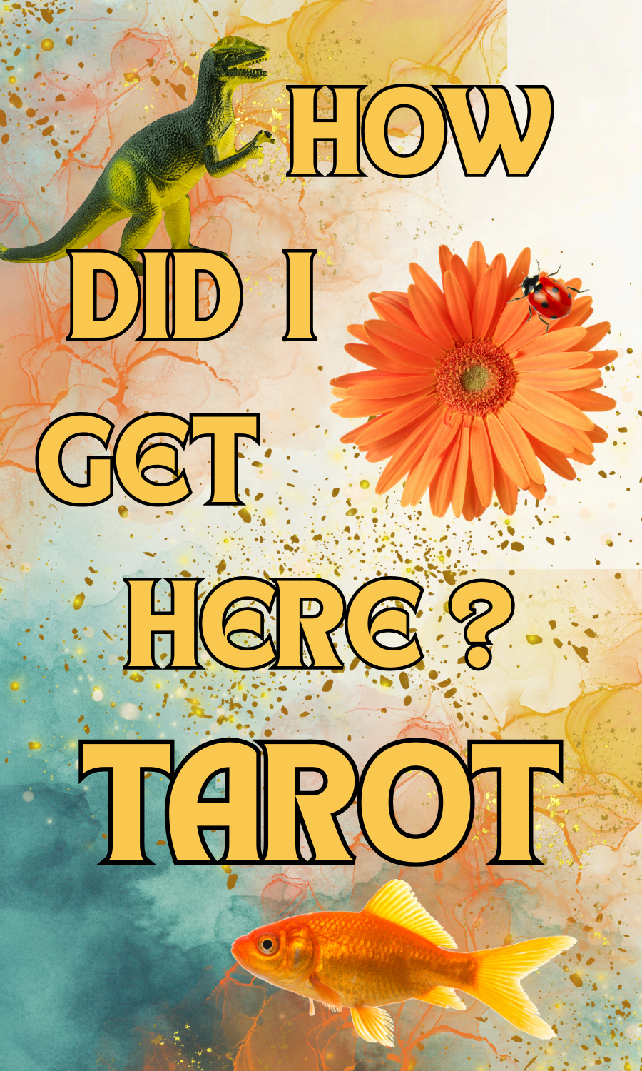 How Did I Get Here Tarot