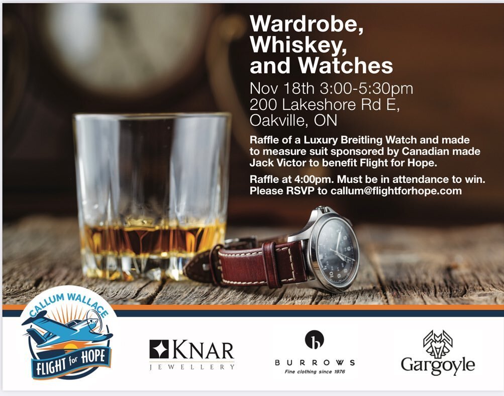 Join us November 18th&nbsp;3pm-5:30pm for our&nbsp;Wardrobe Whiskey &amp; Watches&nbsp;event.

Location:&nbsp;BURROWS Downtown Oakville - 200 Lakeshore Rd e, Oakville.

Beneficiary: Home Suite Hope
* Home Suite Hope aims to permanently change the liv