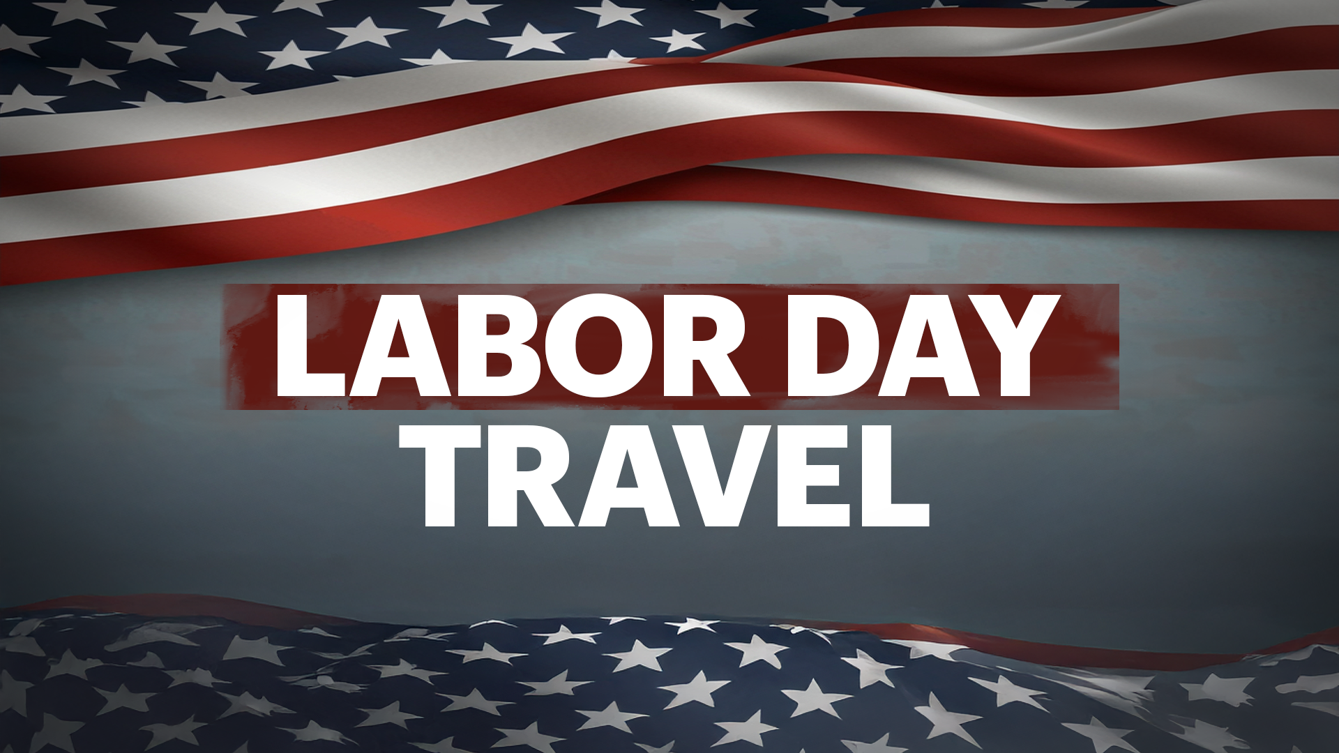 LABOR DAY Travel american flag MONITOR copy.png