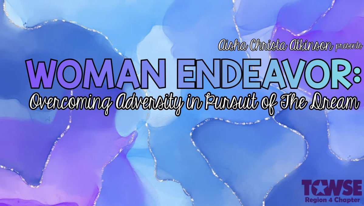 TCWSE Region 4: Woman Endeavor: Overcoming Adversity in Pursuit of The Dream