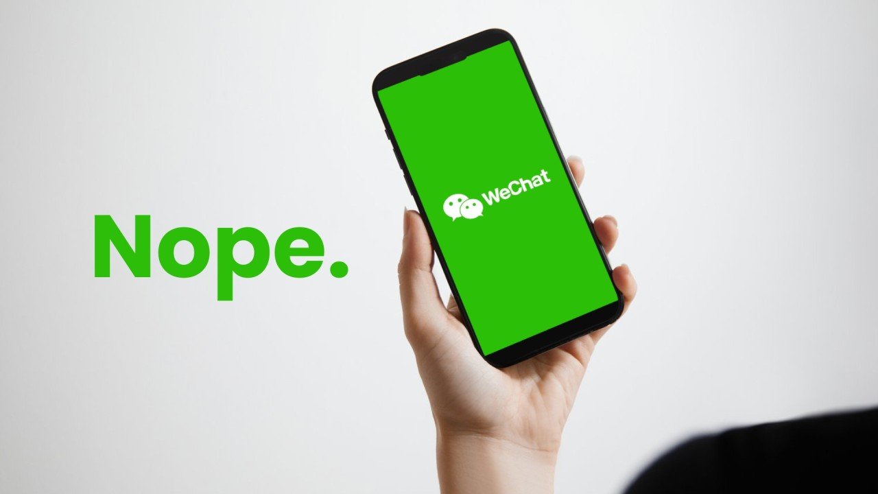WeChat may not be the one for you