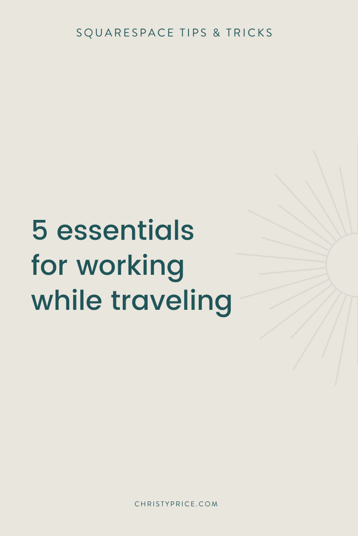Five Essentials to Pack for Working While Traveling