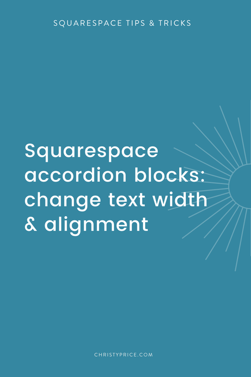 Squarespace Accordion Blocks How to Change Text Alignment & Width — Squarespace  Design