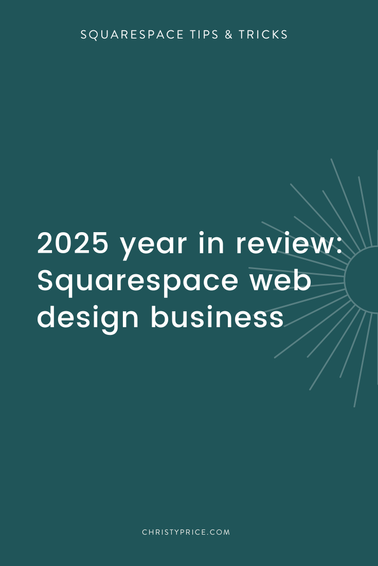 2025 Year in Review of my Squarespace Web Design Business