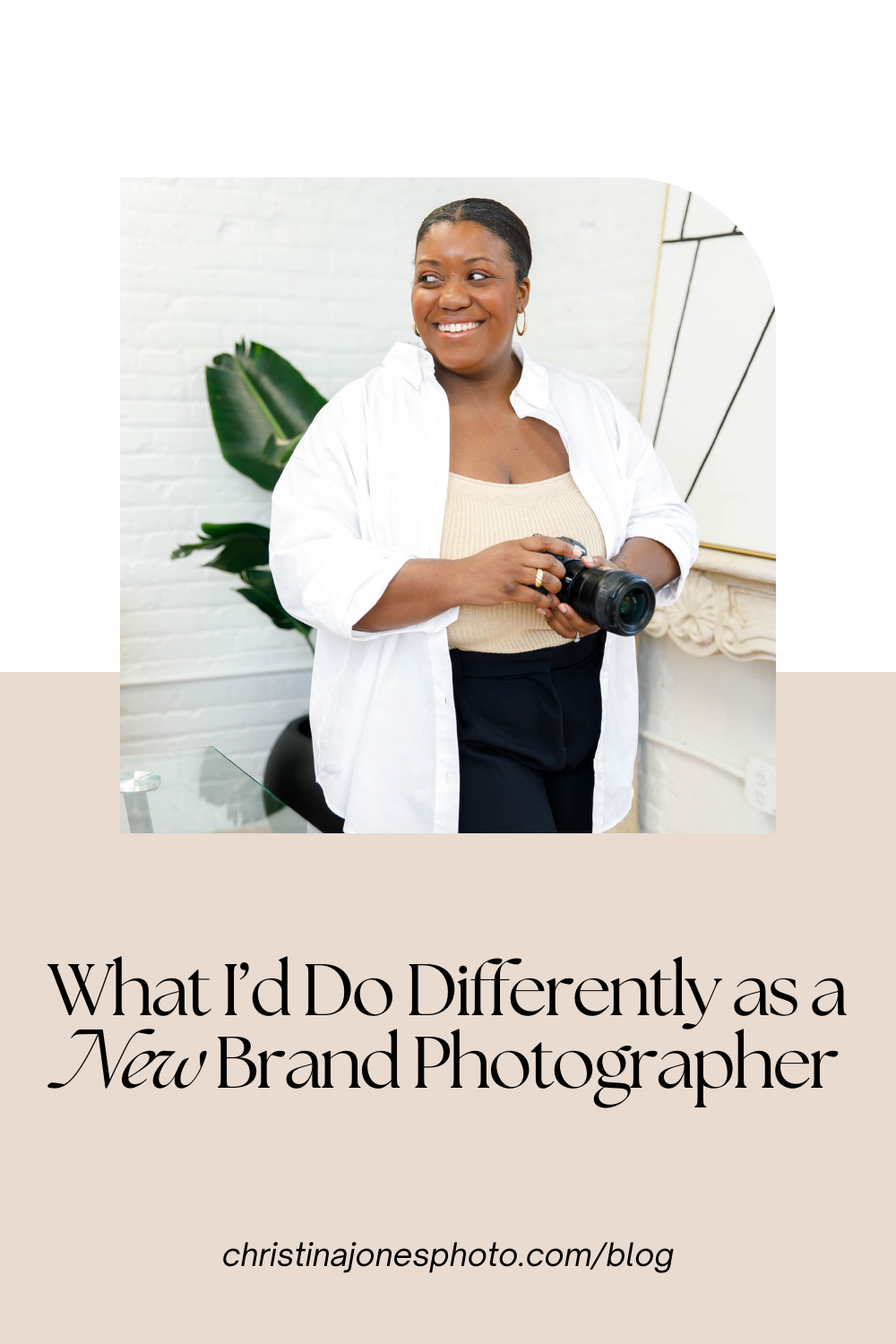 What I’d Do Differently as a New Brand Photographer — Christina Jones ...