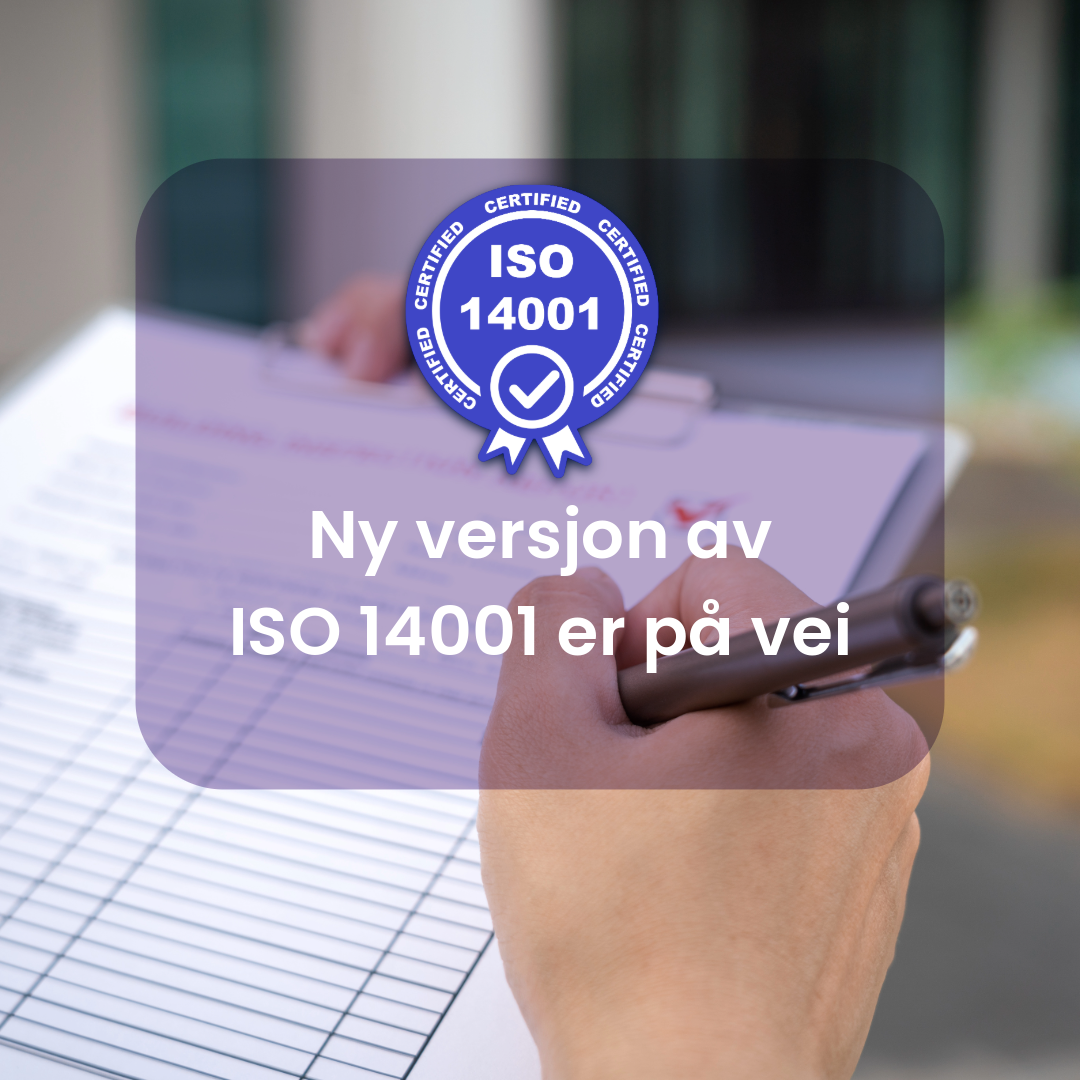 Ny versjon av ISO 14001 er på vei – dette bør bedrifter vite