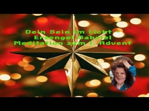 Dein Sein im Licht – Erzengel Gabriel – Meditation zum 1. Advent