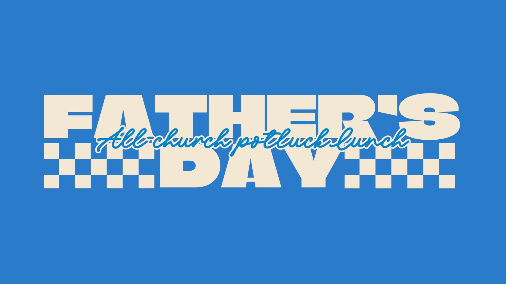 All-Church Father's Day Potluck Lunch