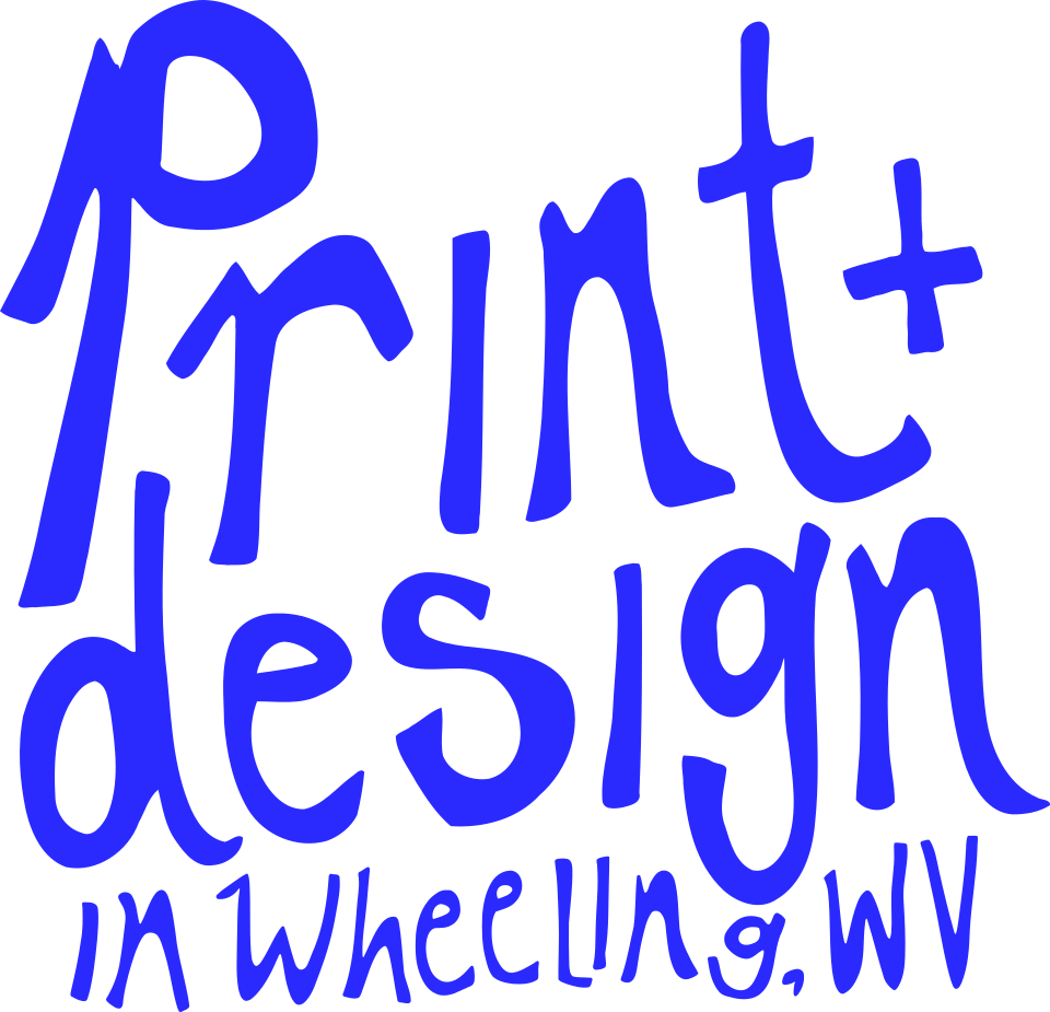 a blue graphic reading "print+design in wheeling, wv"