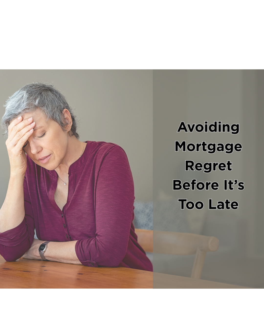 Avoiding Mortgage Regret: What Most People Learn Too Late