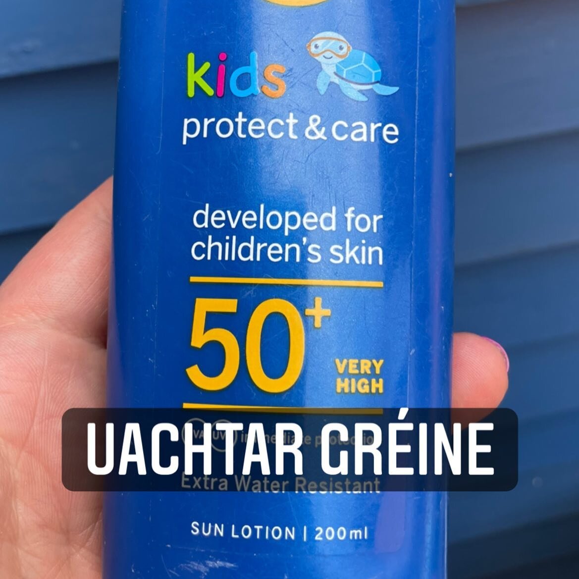 Focal an lae, word of the day uachtar gr&eacute;ine = sun cream. We hope you are enjoying this good weather but please don&rsquo;t forget your sun protection, hats, cover ups and to enjoy the shade too!