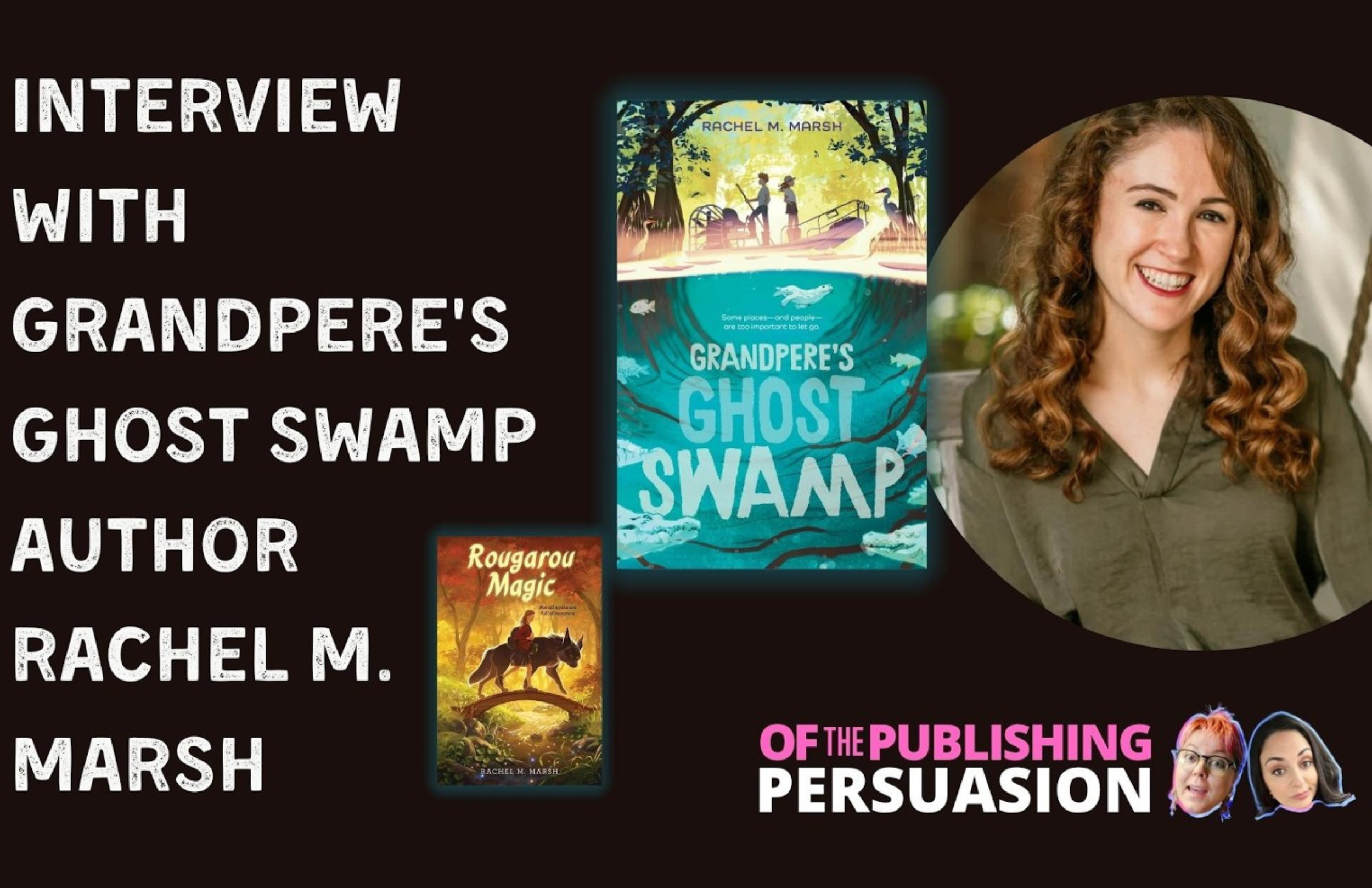 Interview with Grandpere's Ghost Swamp author Rachel M. Marsh