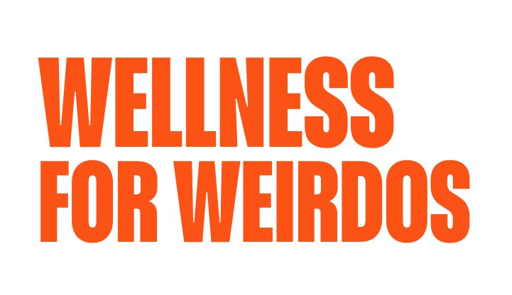 Wellness for Weirdos