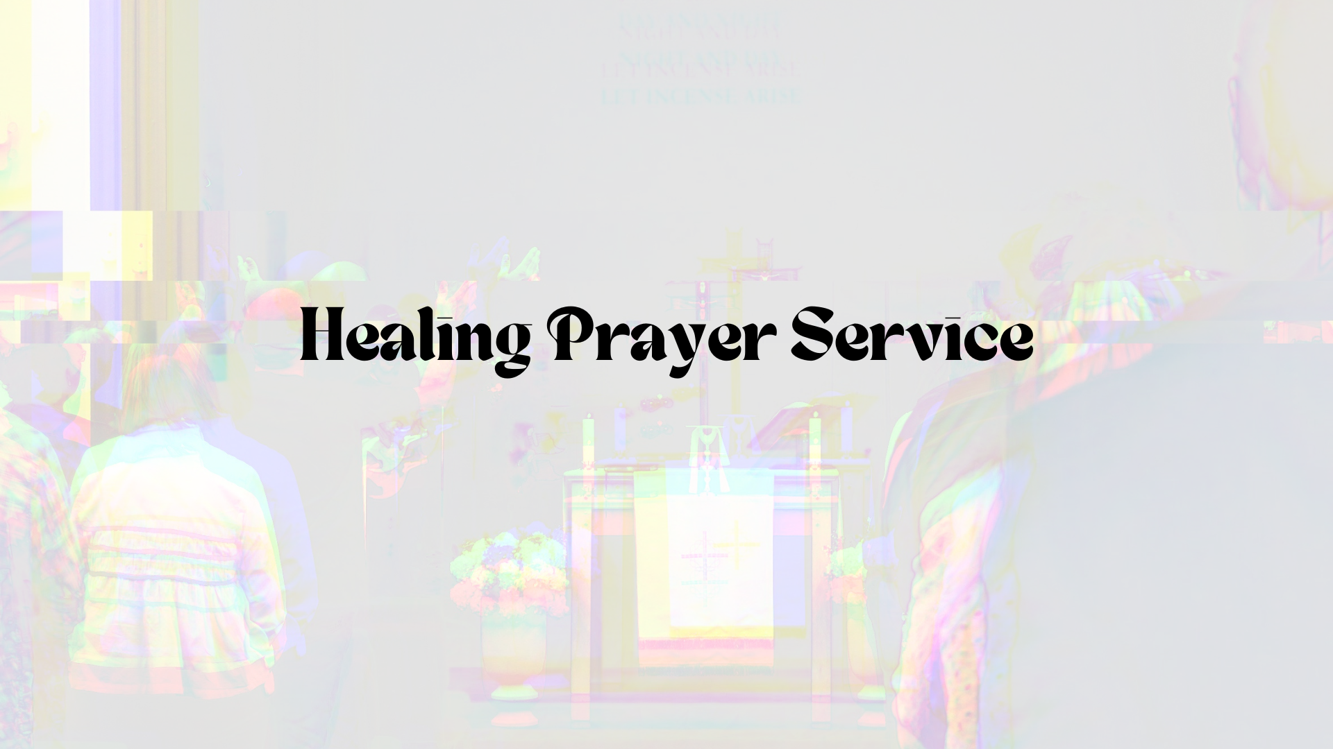 Healing Prayer Service