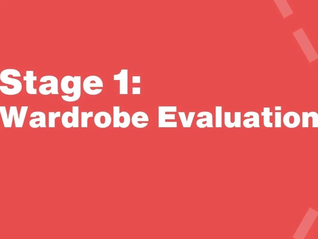 Stage 1: Evaluate your Wardrobe Audit