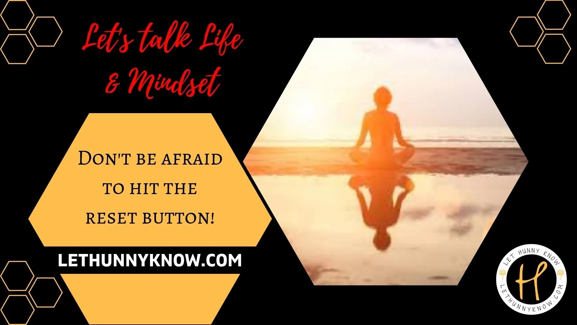 Don't be afraid to hit the reset button!