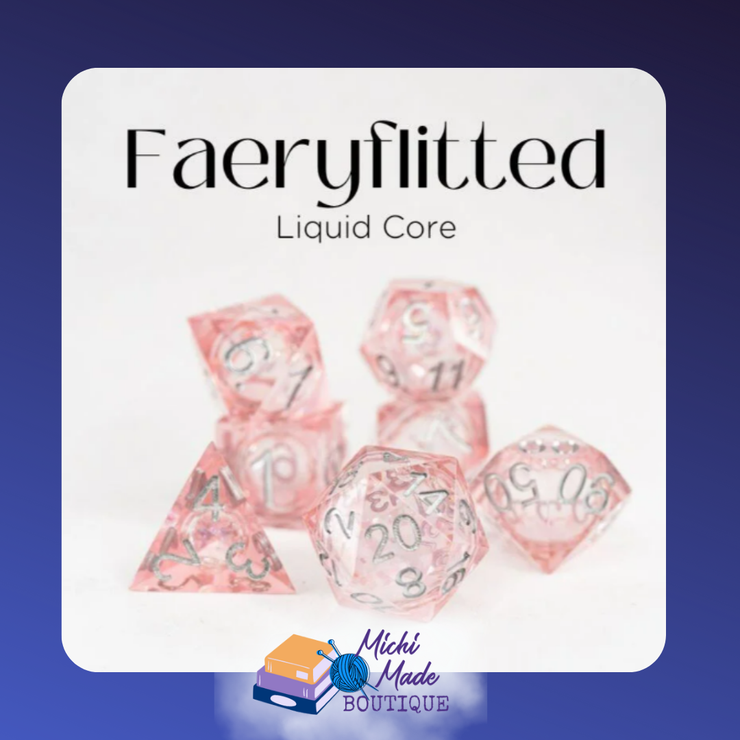 • Faeryflitted: Pale pink liquid-core dice with silver numbers and delicate pink flakes floating in the cores.