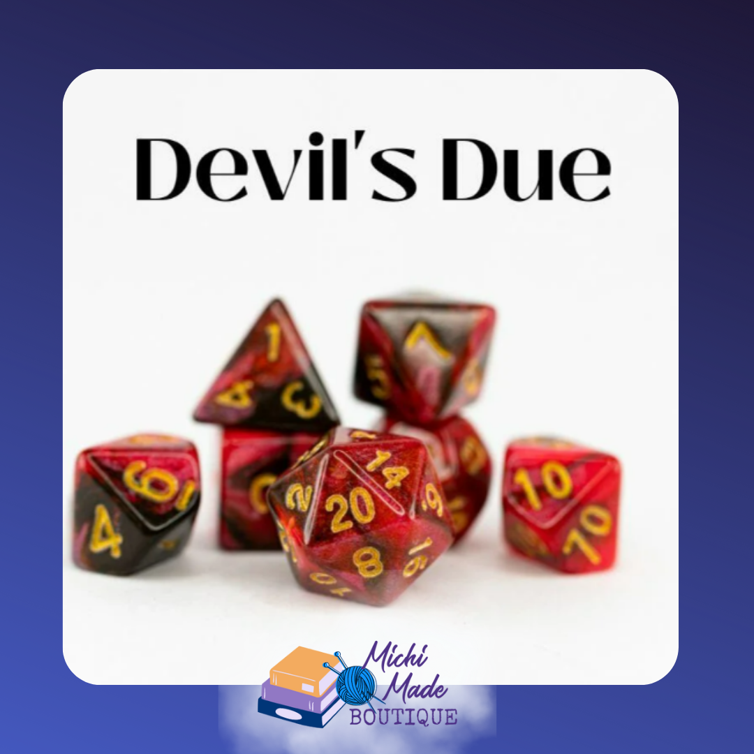 Devil’s Due: “Red-and-black marbled acrylic dice with gold numerals.”