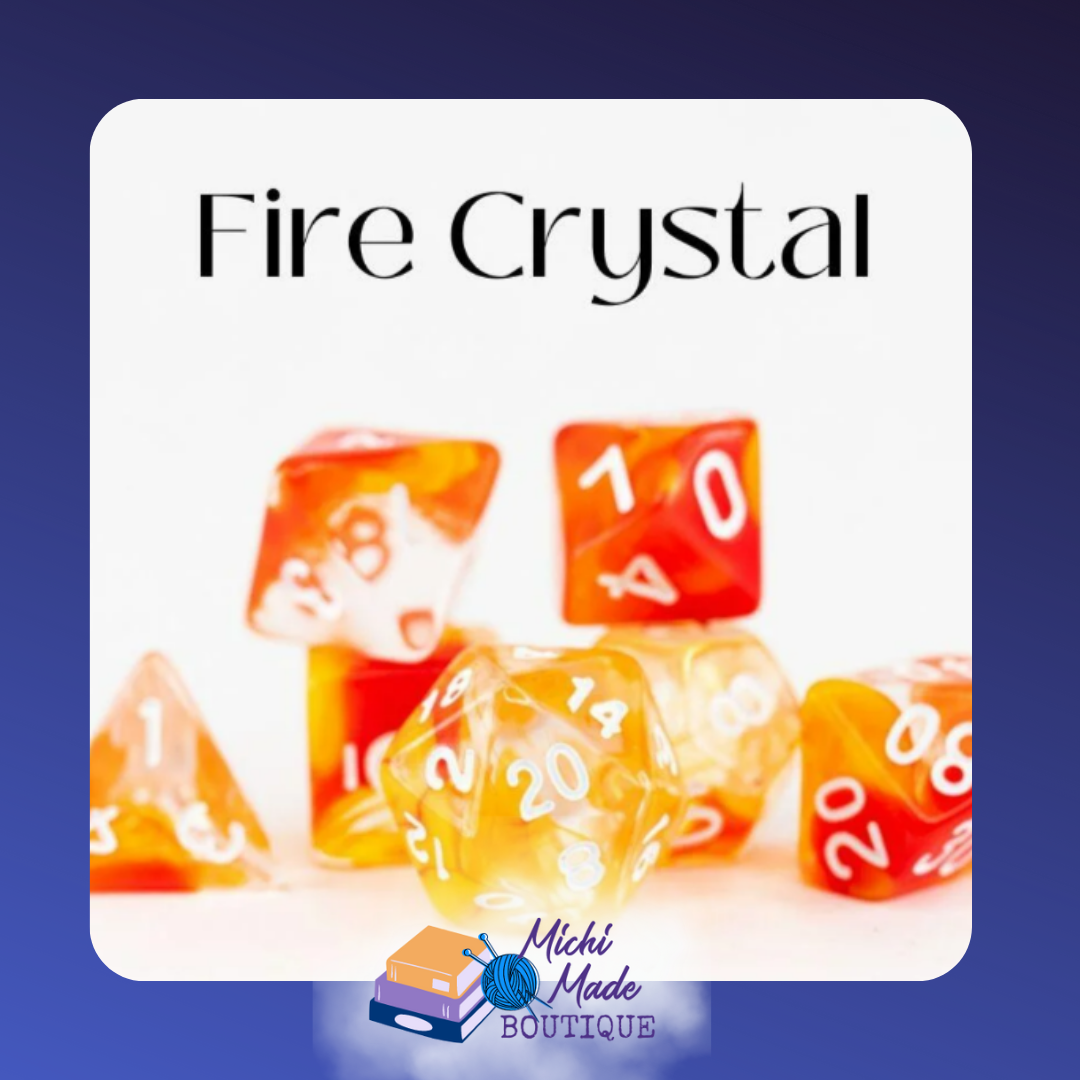 Fire Crystal: “Glowing orange-yellow translucent acrylic dice with white numerals.”