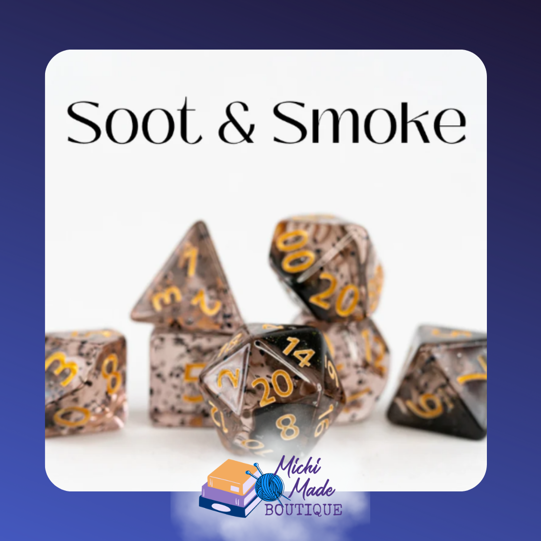 Soot & Smoke: “Smoky-brown transparent acrylic dice with soot-like speckles and gold numerals.”
