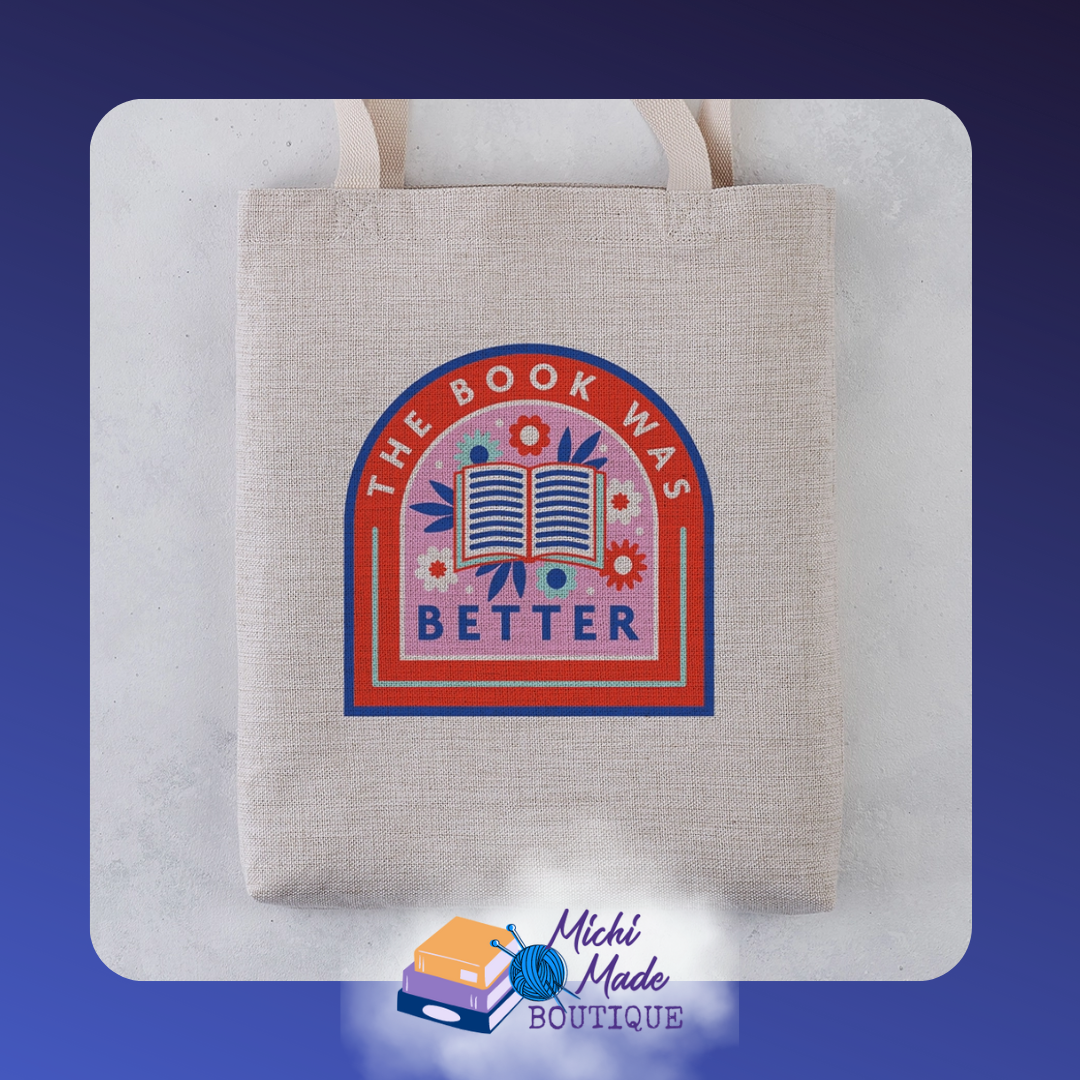 Canvas tote boldly printed with the phrase “The Book Was Better.”