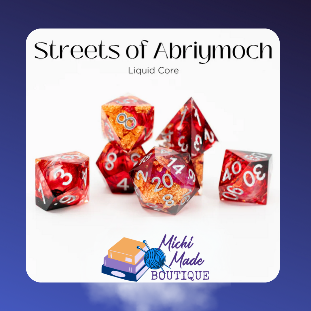 • Streets of Abriymoch: Red liquid-core dice with white numbers and fiery orange foil swirling within.