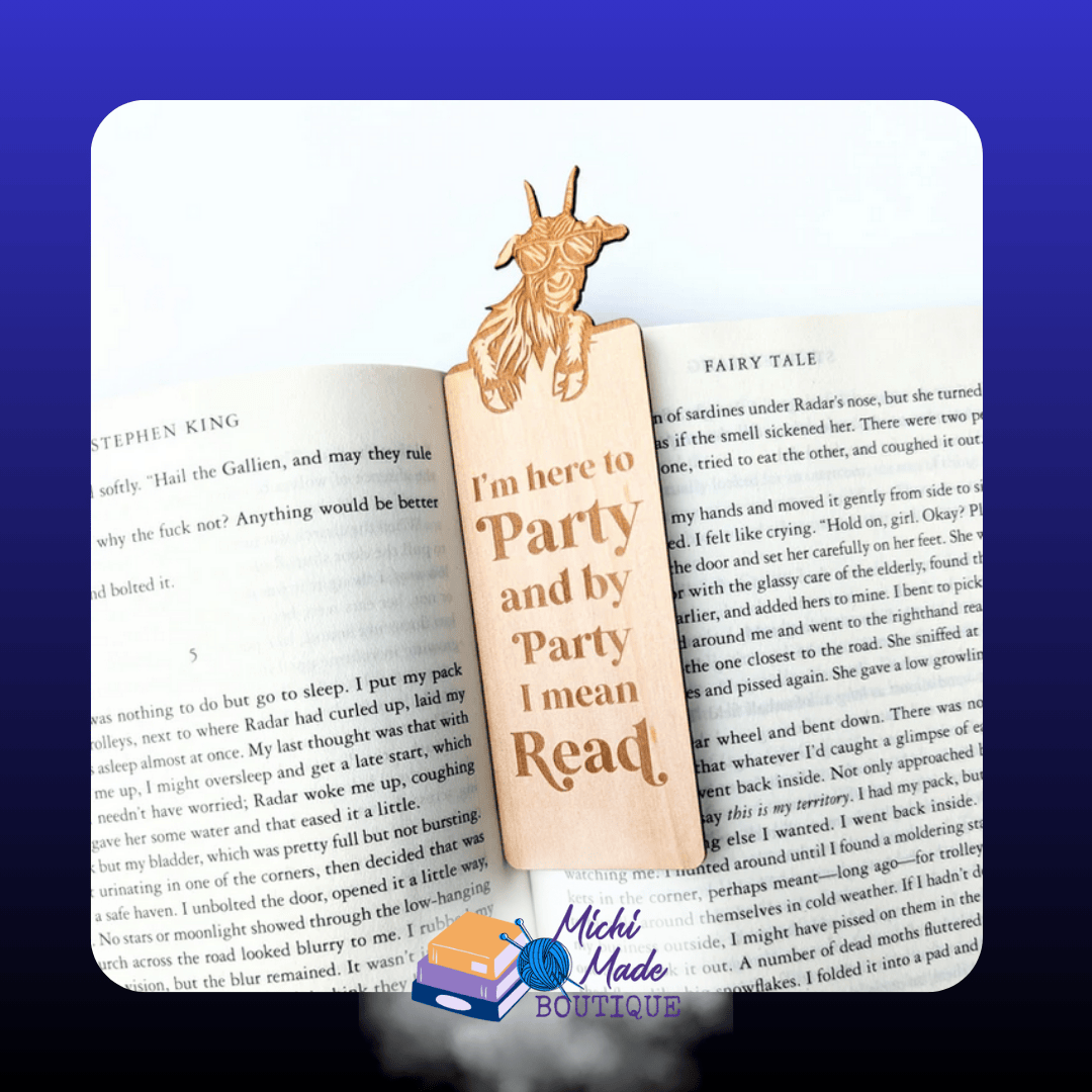 I’m Here to Party (Goat) – Alder bookmark with a party goat engraving and the words “I’m here to party and by party I mean read.”