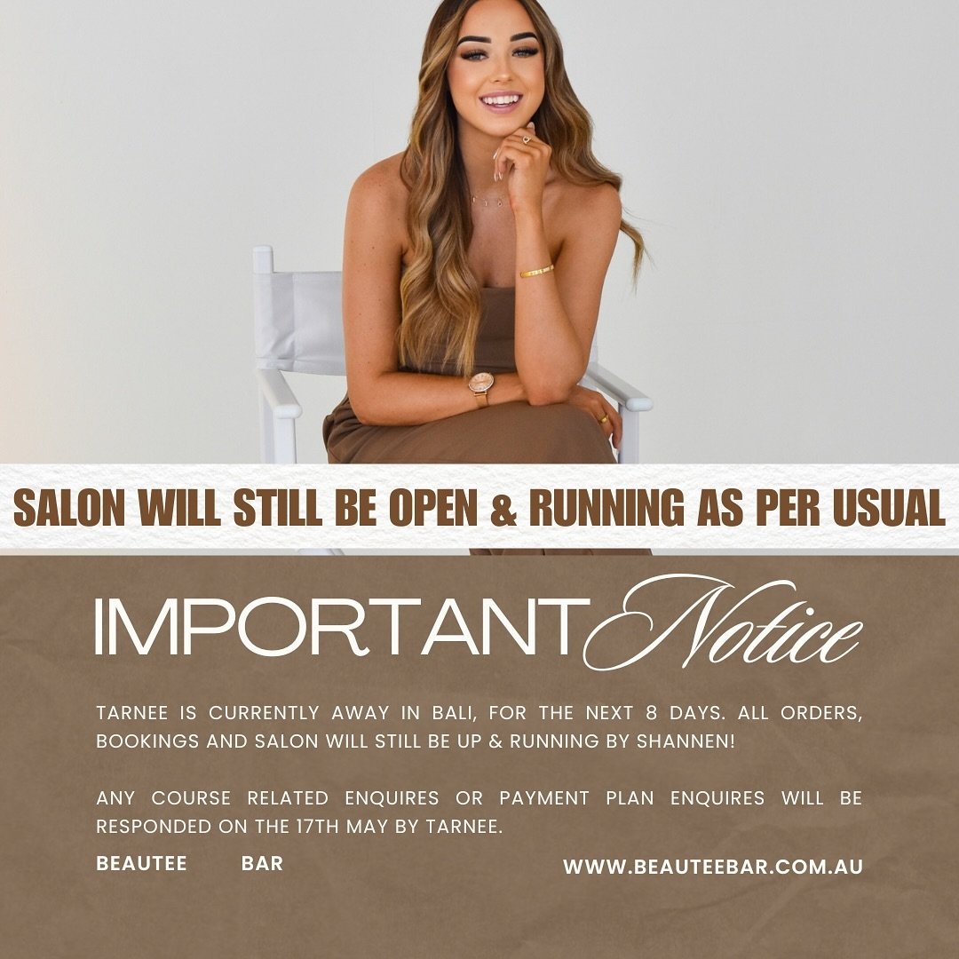 Important Notice&hellip;

Tarnee is currently away in Bali (lucky girl) for the next 8 days. All orders, bookings and salon will still be up &amp; running by Shannen! 

Any course related enquires or payment plan enquires will be responded on the 17t