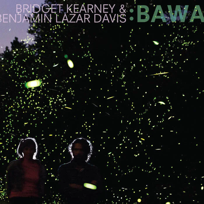Co-producer, Bridget Kearney & Ben Lazar Davis, Bawa (Signature Sounds, 2015)