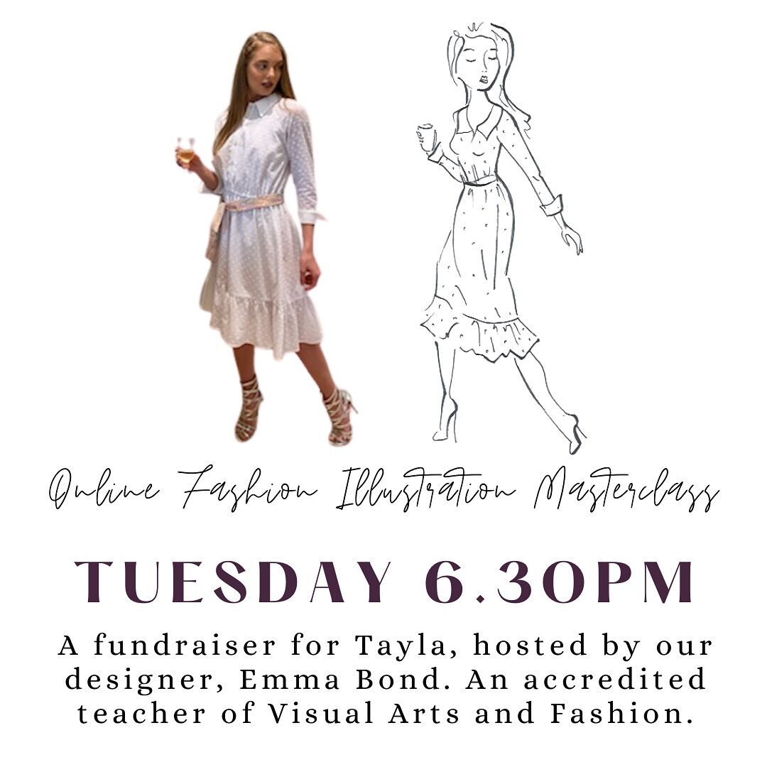 To raise funds for&nbsp;Tayla, Our designer, Emma, is hosting a series of fashion illustration events. All sessions are LIVE via Google Meet, so you can interact with her. Each program includes a set of templates and worksheets that should be downloa