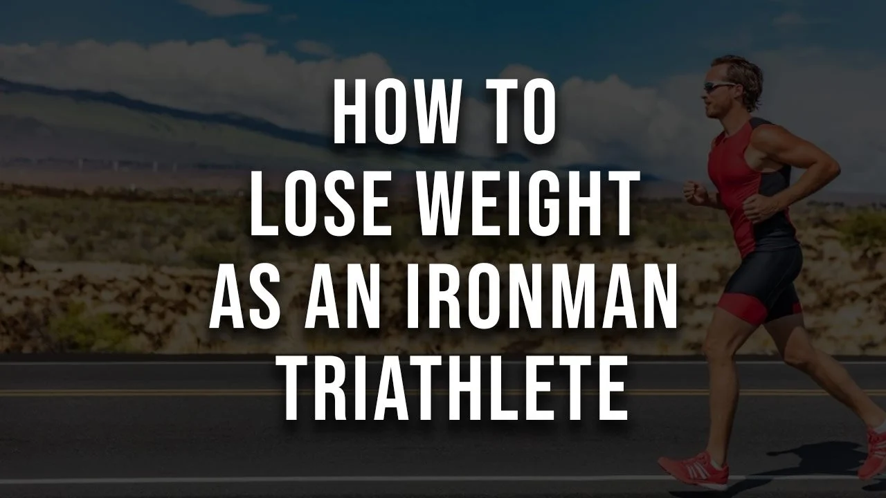 How To Safely And Effectively Lose Weight As An Ironman Triathlete 