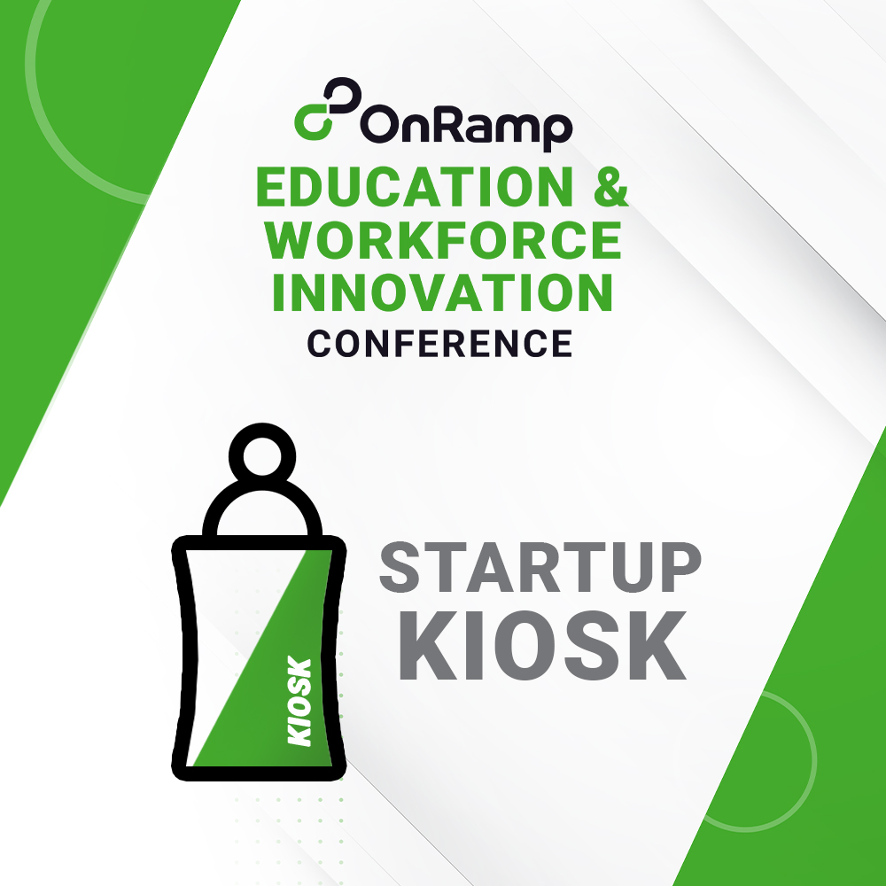 Startup Kiosk | OnRamp Education & Workforce Innovation Conference 2024