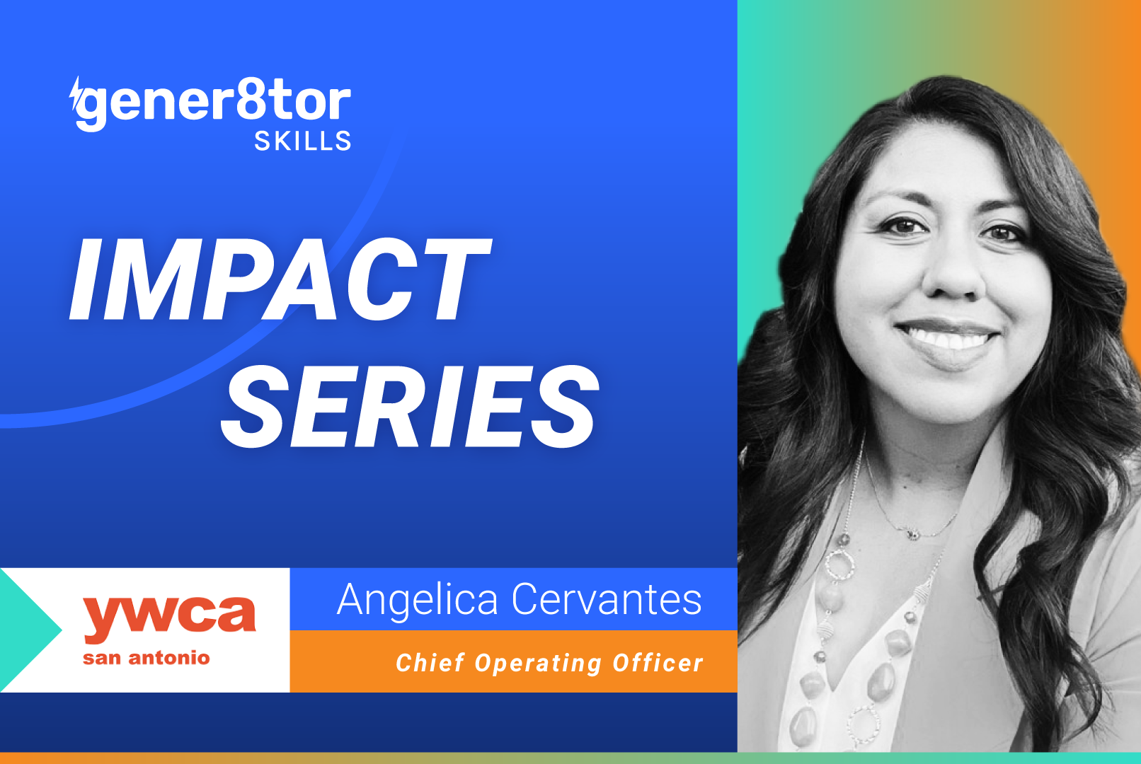 How Support Turns Skills Into Career Momentum: A gener8tor Skills Conversation with Angelica Cervantes