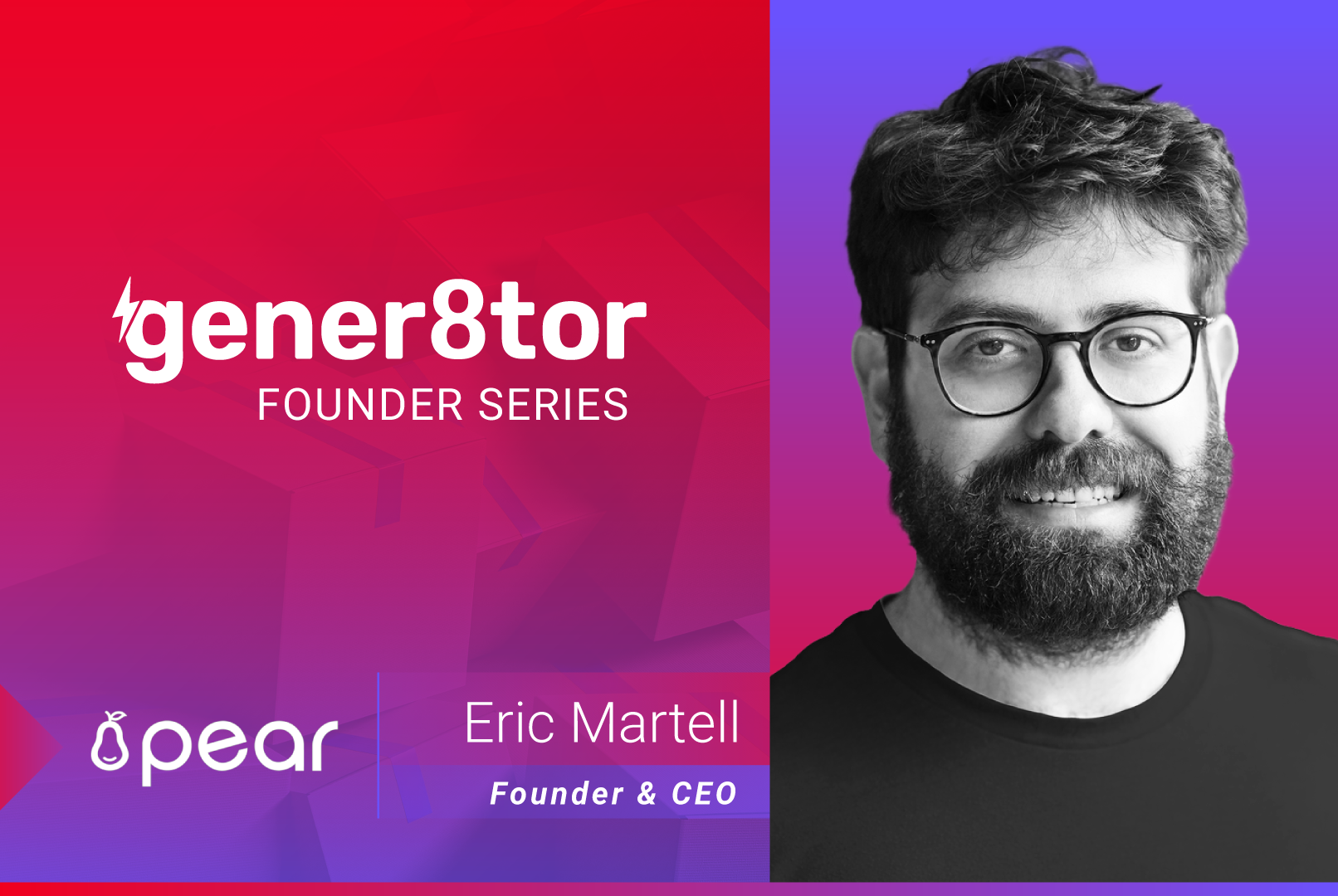 gener8tor Founder Series Spotlight: Eric Martell, Pear Commerce