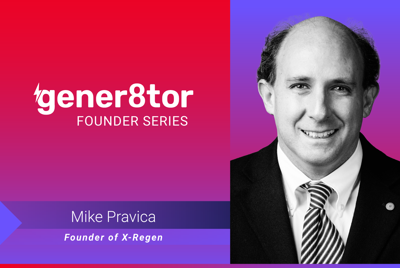 gener8tor Founder Series Spotlight: Mike Pravica, X-Regen