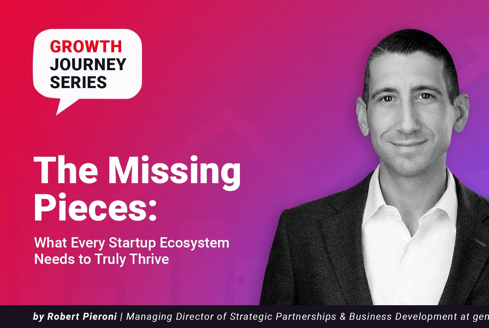 The Missing Pieces: What Every Startup Ecosystem Needs to Truly Thrive